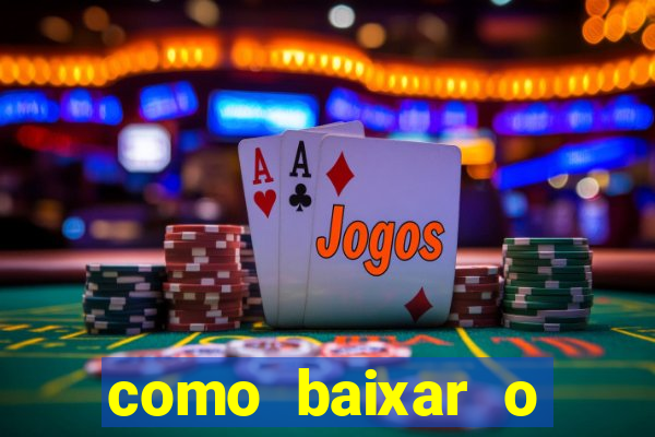 como baixar o aplicativo estrela bet