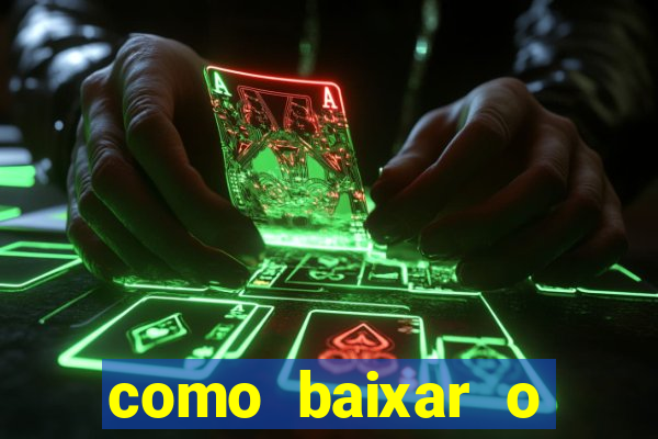 como baixar o aplicativo estrela bet