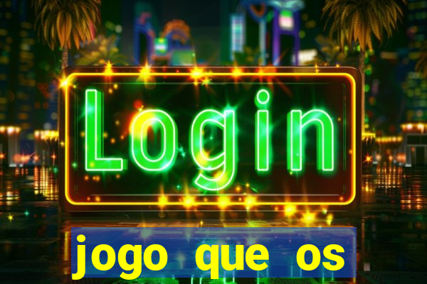 jogo que os famosos est茫o jogando para ganhar dinheiro