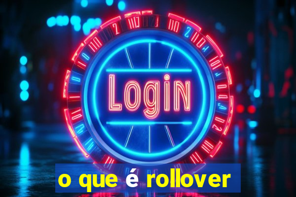 o que é rollover