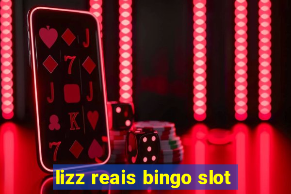 lizz reais bingo slot