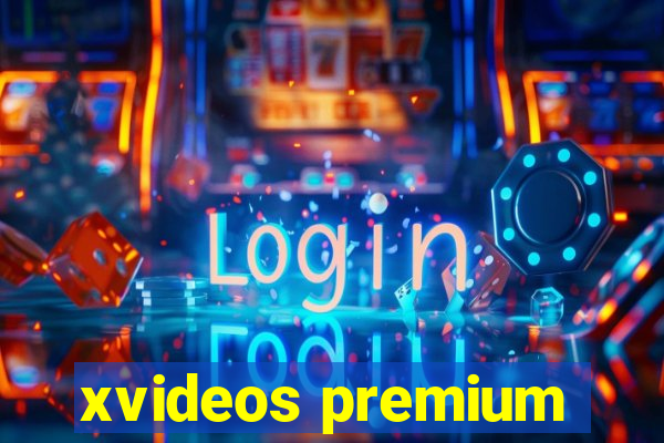 xvideos premium