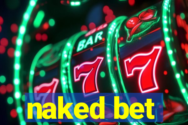 naked bet