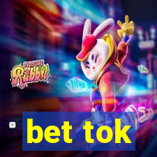 bet tok