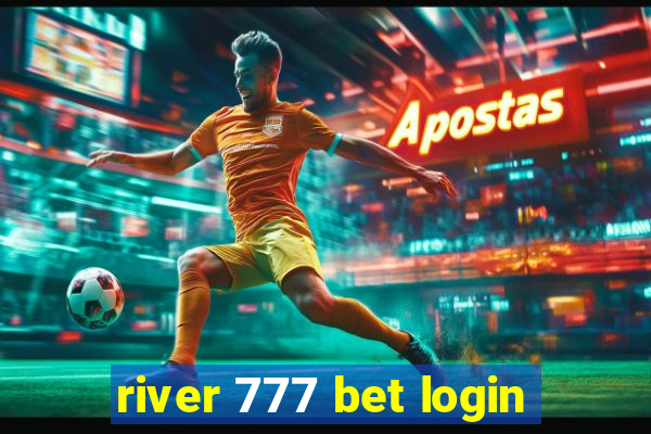 river 777 bet login