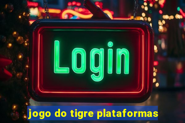 jogo do tigre plataformas