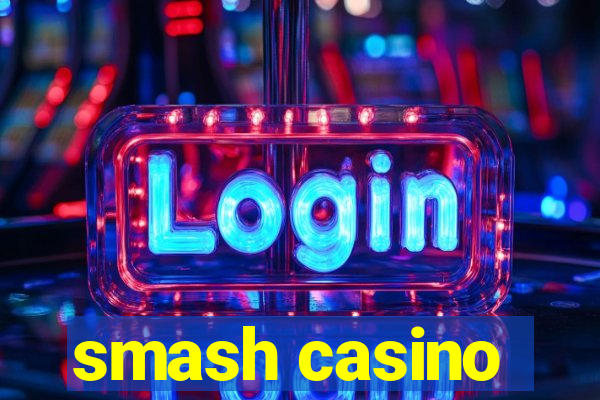 smash casino