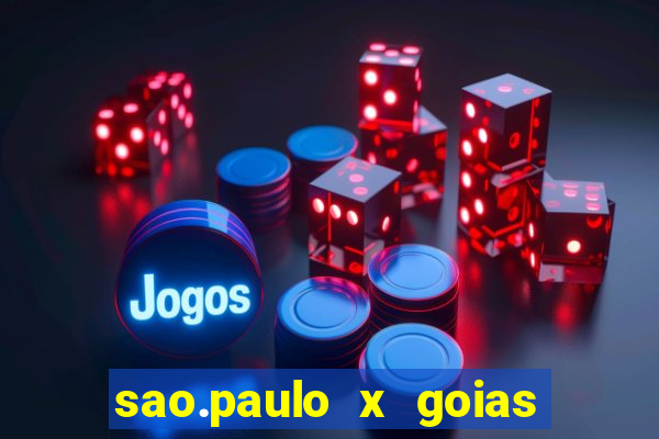 sao.paulo x goias ao vivo