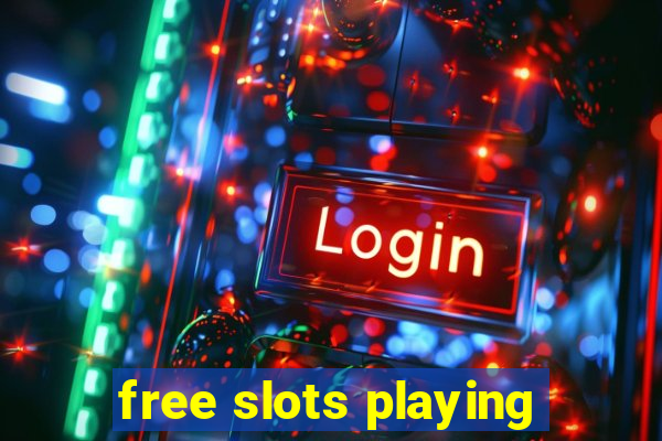 free slots playing