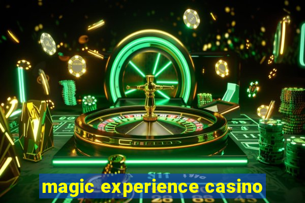 magic experience casino