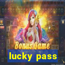 lucky pass