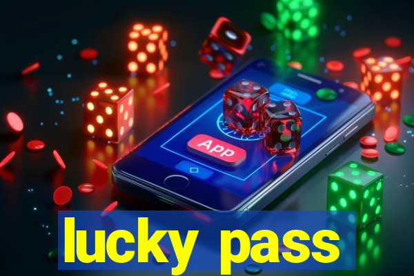 lucky pass