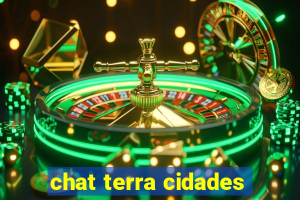 chat terra cidades