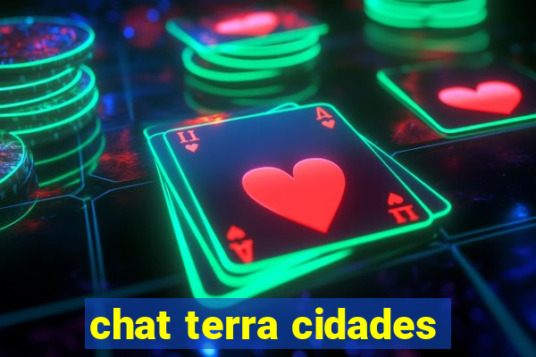 chat terra cidades