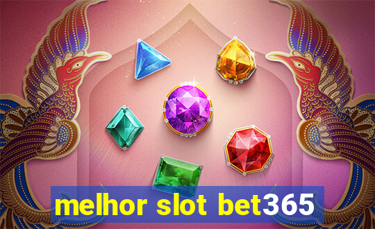 melhor slot bet365