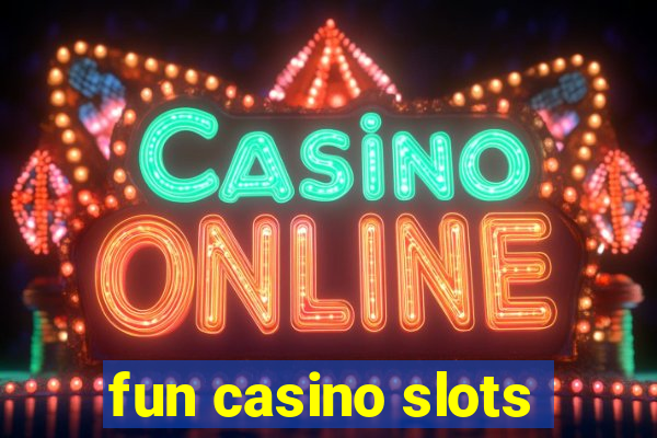 fun casino slots