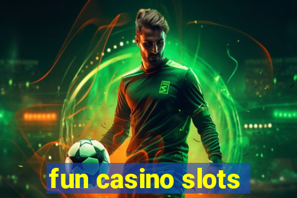 fun casino slots