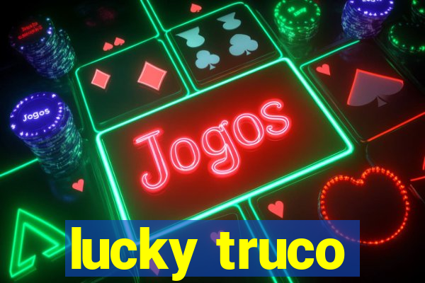 lucky truco