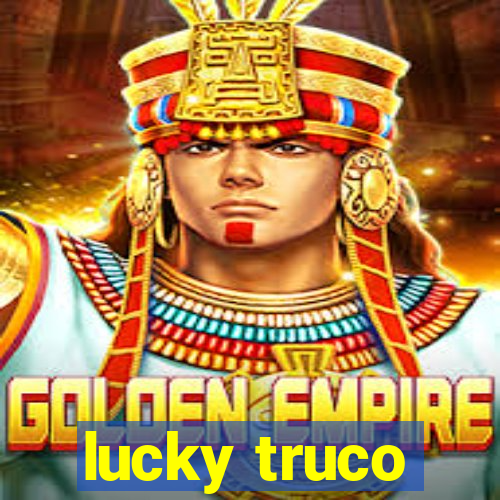 lucky truco