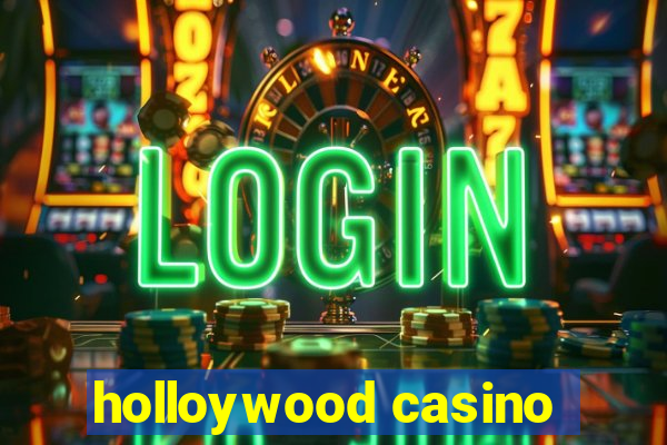 holloywood casino