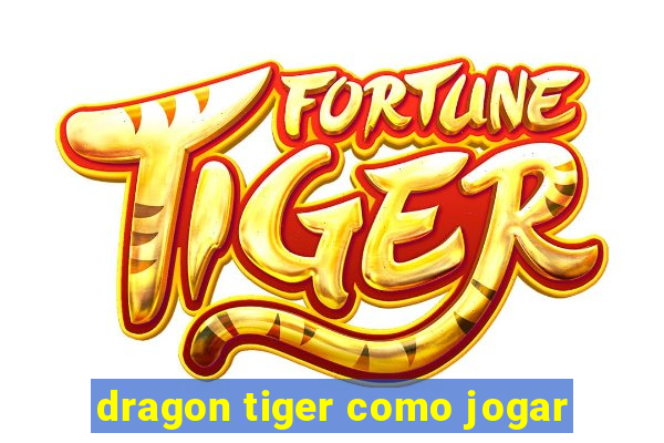 dragon tiger como jogar