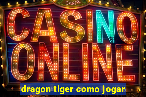 dragon tiger como jogar