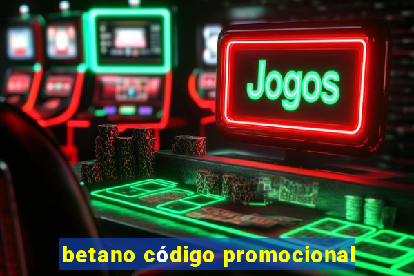 betano código promocional