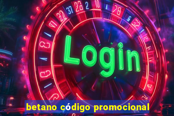 betano código promocional