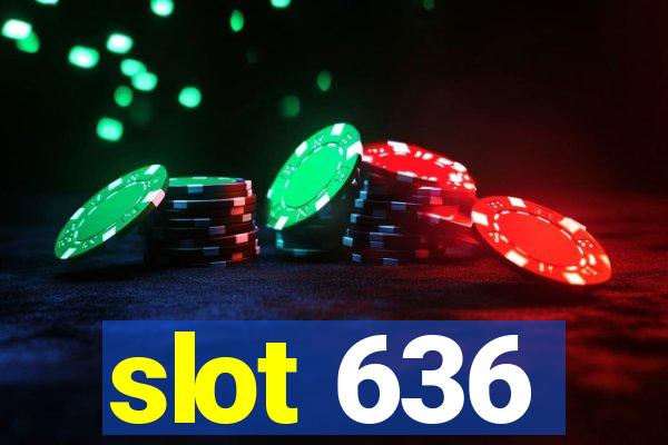 slot 636