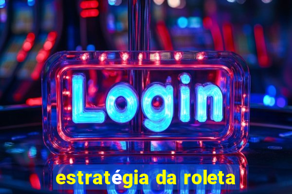 estratégia da roleta