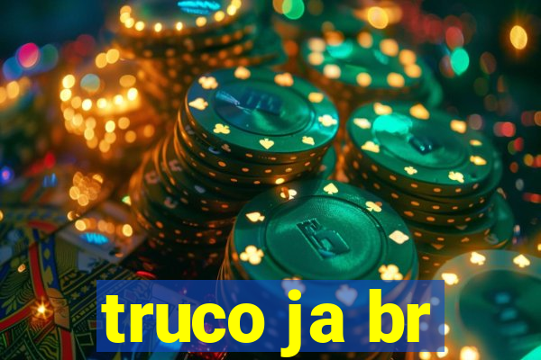 truco ja br