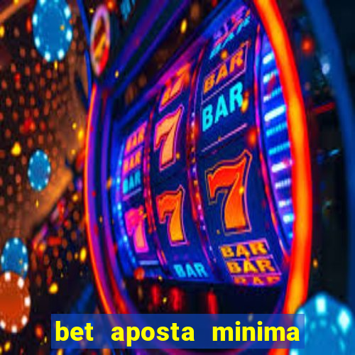 bet aposta minima 1 real