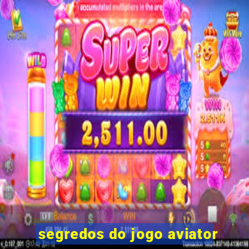 segredos do jogo aviator