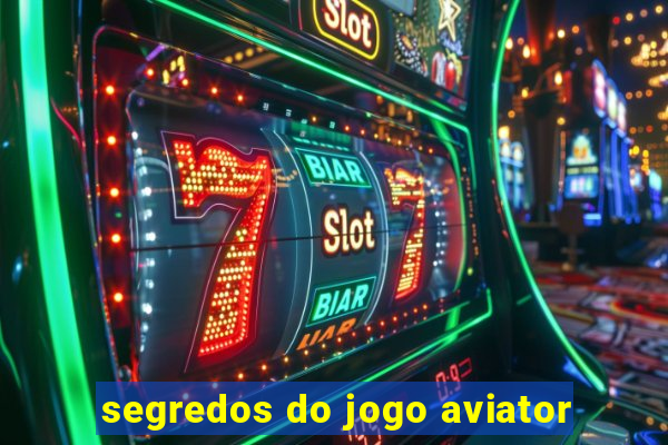 segredos do jogo aviator