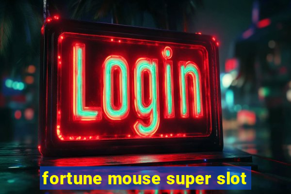 fortune mouse super slot