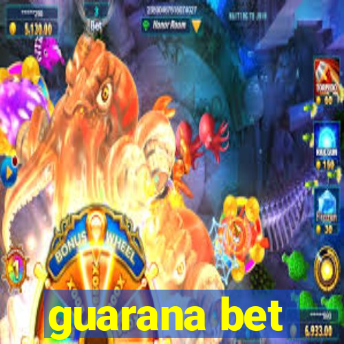 guarana bet