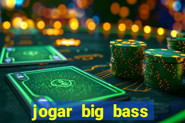 jogar big bass amazon xtreme grátis