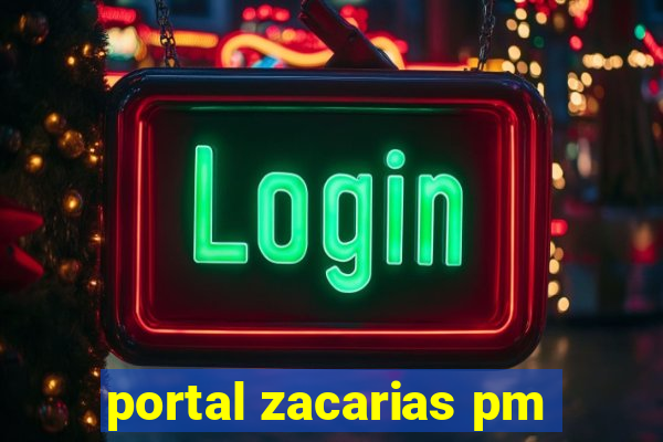 portal zacarias pm