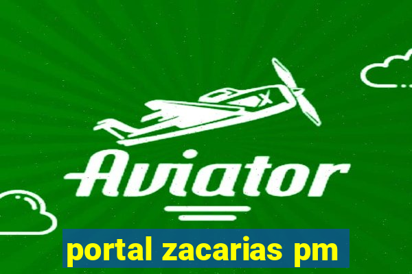 portal zacarias pm