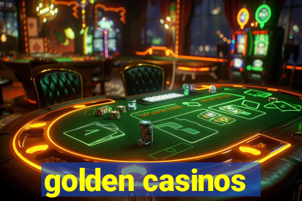 golden casinos