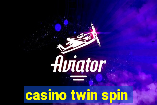 casino twin spin