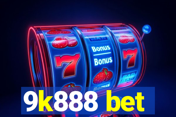 9k888 bet