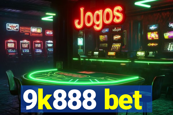 9k888 bet