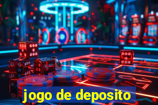 jogo de deposito