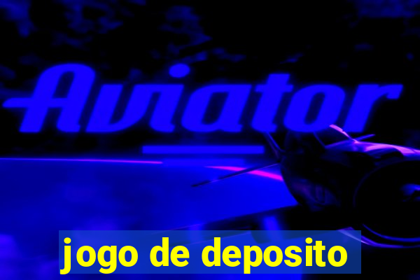 jogo de deposito