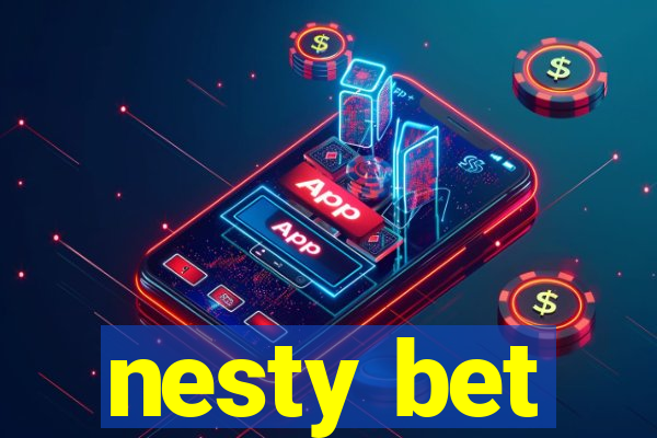 nesty bet