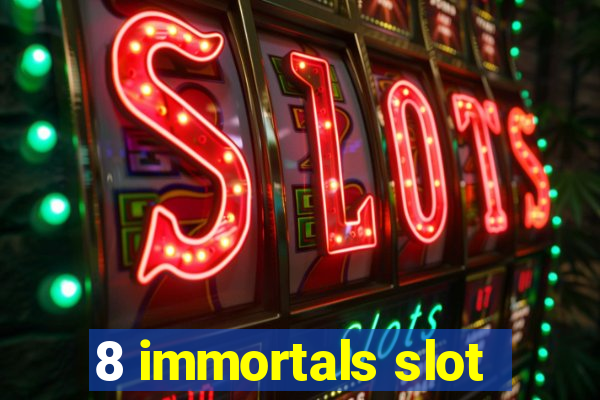 8 immortals slot