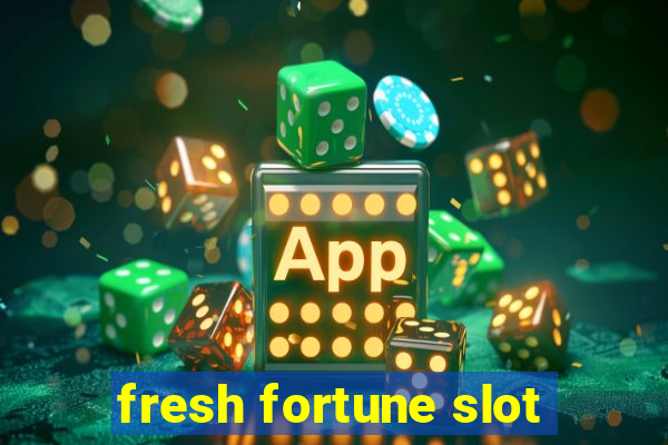 fresh fortune slot