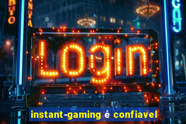 instant-gaming é confiavel