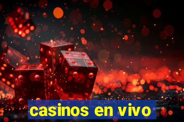 casinos en vivo